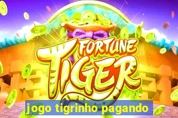 jogo tigrinho pagando